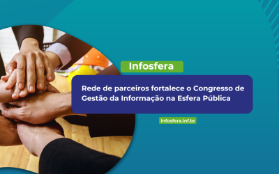 Rede de parceiros fortalece o Congresso de Gestão da Informação na Esfera Pública